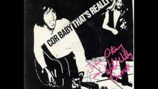 Video thumbnail of "John Otway & Wild Willy Barrett - Cor Baby That's Really Free [HQ Audio]"