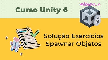 Solução dos Exercícios - Como "Spawnar" GameObjects [12.1#] Curso Unity 6 - Módulo 2