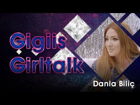 Gülnur Güneş'le  GirlTalk - Danla Biliç | Makyaj | Süper Güç | Aşk Acısı | Kız Kıza