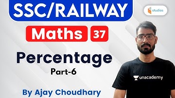 7:00 PM - SSC & RAILWAY | Maths by Ajay Choudhary | Percentage (Part-6)