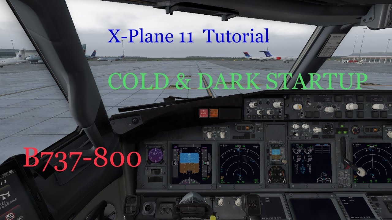 X-Plane 11 Tutorial | B737-800 Cold & Dark Engine Startup