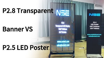 Comparison of Indoor P2.8 Transparent Banner & P2.5 LED Poster#nseled #nseledcloud #nseledeurope