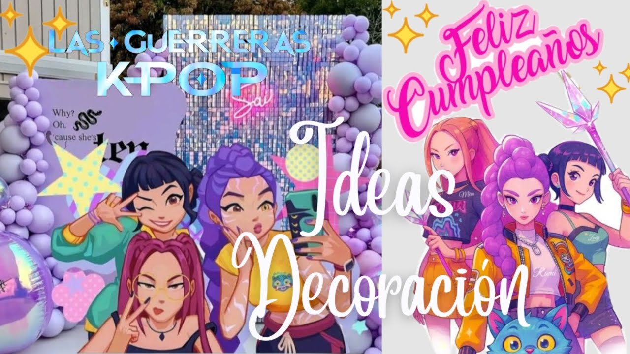 LAS GUERRERAS DEL KPOP IDEAS DE DECORACIÓN TEMÁTICA -🤗Karol