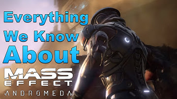 Everything You Need To Know About Mass Effect 4 Andromeda