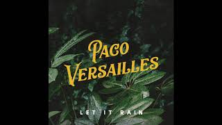 Paco Versailles - Let It Rain (Official Audio)