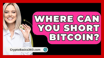 Where Can You Short Bitcoin? - CryptoBasics360.com