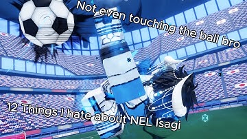 12 Things That I HATE About NEL ISAGI | Azure Latch