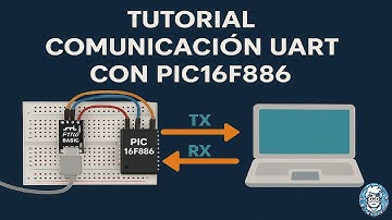 Tutorial de Comunicación UART con PIC | Configuración Fácil
