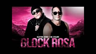 Glock Rosa- Mc Cyclope E Kleyton Senna Áudio Oficial