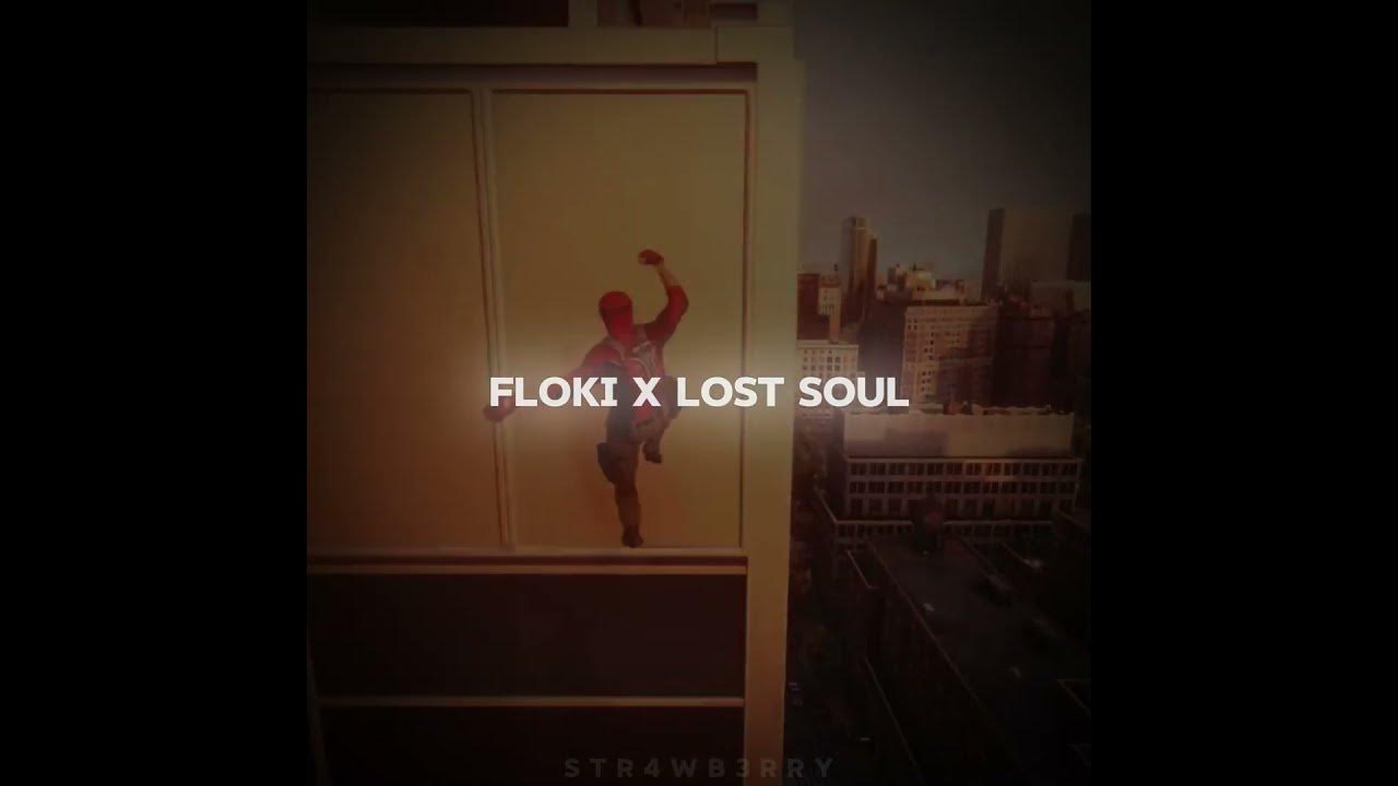 Floki X Lost Soul (remix) #audio - YouTube