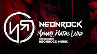 NeonRock - Menari Diatas Luka | Lagu Rock Indonesia