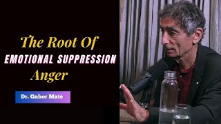 👉 The Root Of Emotional Suppression | People Die Before Their Time | Anger 🔥 Dr. Gabor Maté