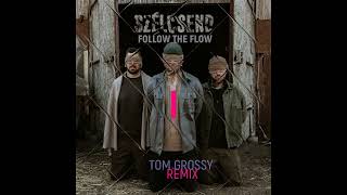 Follow the Flow - Szélcsend (Tom Grossy Remix)