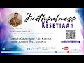 Ibadah MORE - Faithfulness = Kesetiaan | 30 April 2021 (Denny Muljono, S.E.)
