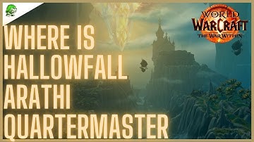 Where is Hallowfall Arathi Quartermaster The War Within