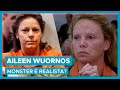 Aileen Wuornos, serial killer: ficção vs. realidade