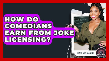 How Do Comedians Earn From Joke Licensing? | Open Mic Manual News