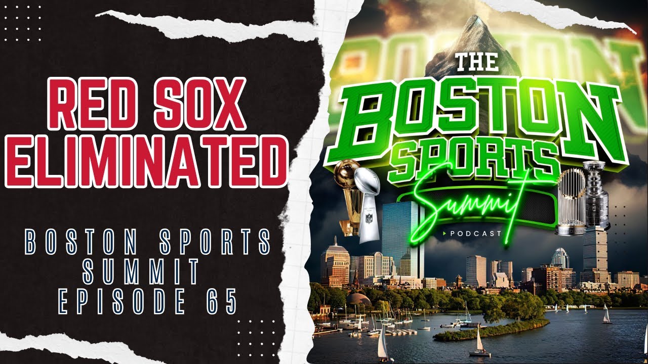 Red Sox Eliminated | Boston Sports Summit