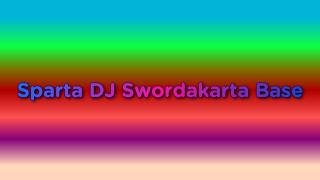 (New Base) Sparta DJ Swordakarta Base