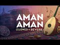 Kamro Aman Aman أمان أمان Slowed Reverb 