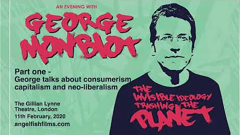 George Monbiot - The invisible ideology - Part 1- ...