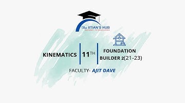 Kinematics,11th,Foundation builder 2(21-23),Date-18-12-2021,By-Ajit Dave