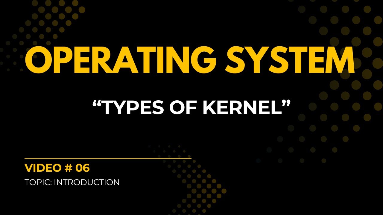 Types of Kernel | V#6 | Operating System Full Course - YouTube