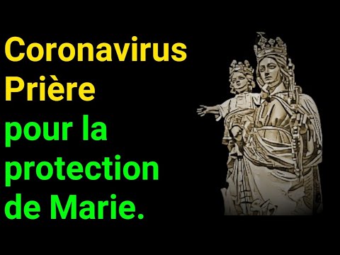 Coronavirus Prière pour la protection de Marie.