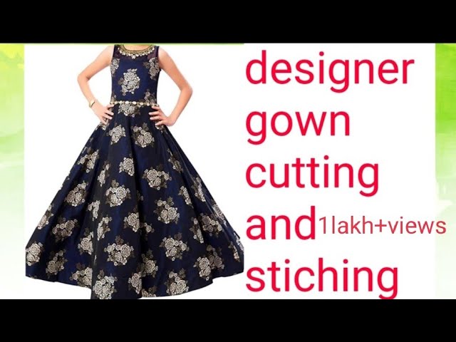 gown ki cutting kaise karne/gown design cutting and stitching (step by  step) - YouTube