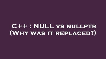 C++ : NULL vs nullptr (Why was it replaced?)