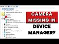 Camera Missing In Device Manager Windows 11? - [Fixed]