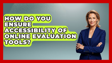 How Do You Ensure Accessibility Of Online Evaluation Tools? - Child Welfare Network
