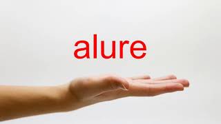 How to Pronounce alure - American English