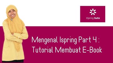 Mengenal Ispring Part 4: Tutorial Membuat E-book