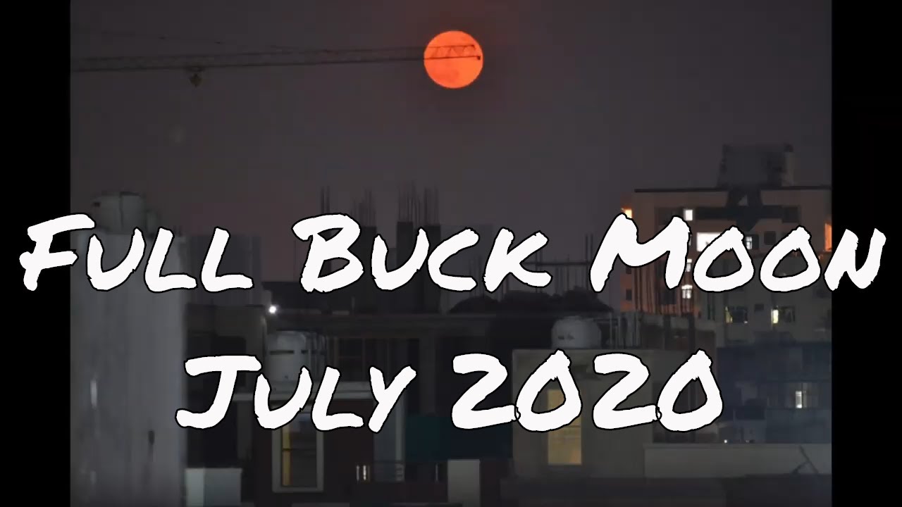 July's Full Buck Moon [2020]