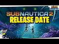 SUBNAUTICA 2 RELEASE WINDOW REVEALED OFFICIALLY! Xbox And Pc Early Access!