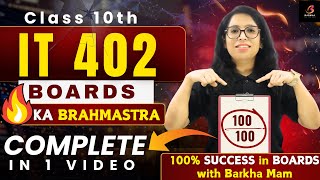 Class 10 IT 402 🔥Boards Brahmastra! 💯 Full Syllabus in 1 Video |GUARANTEED 100/100 by Barkha Mam 🚀