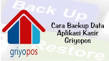 Cara Backup Data Aplikasi Kasir Griyopos | Tutorial Griyopos Aplikasi Kasir Gratis