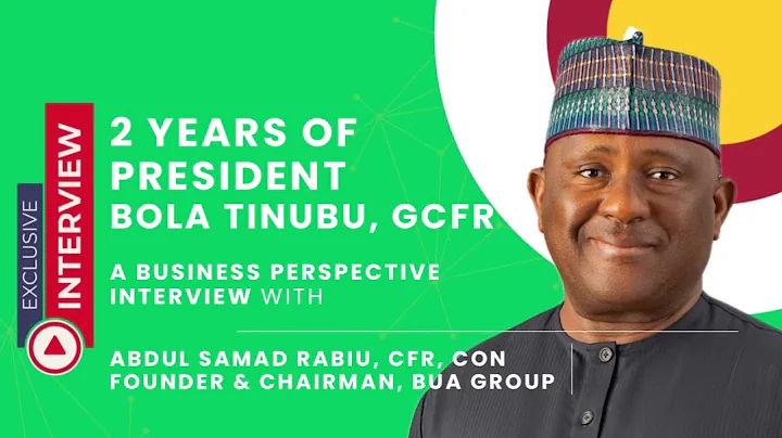 2 years of President Bola Ahmed Tinubu: A Business Perspective Interview with Abdul Samad Rabiu