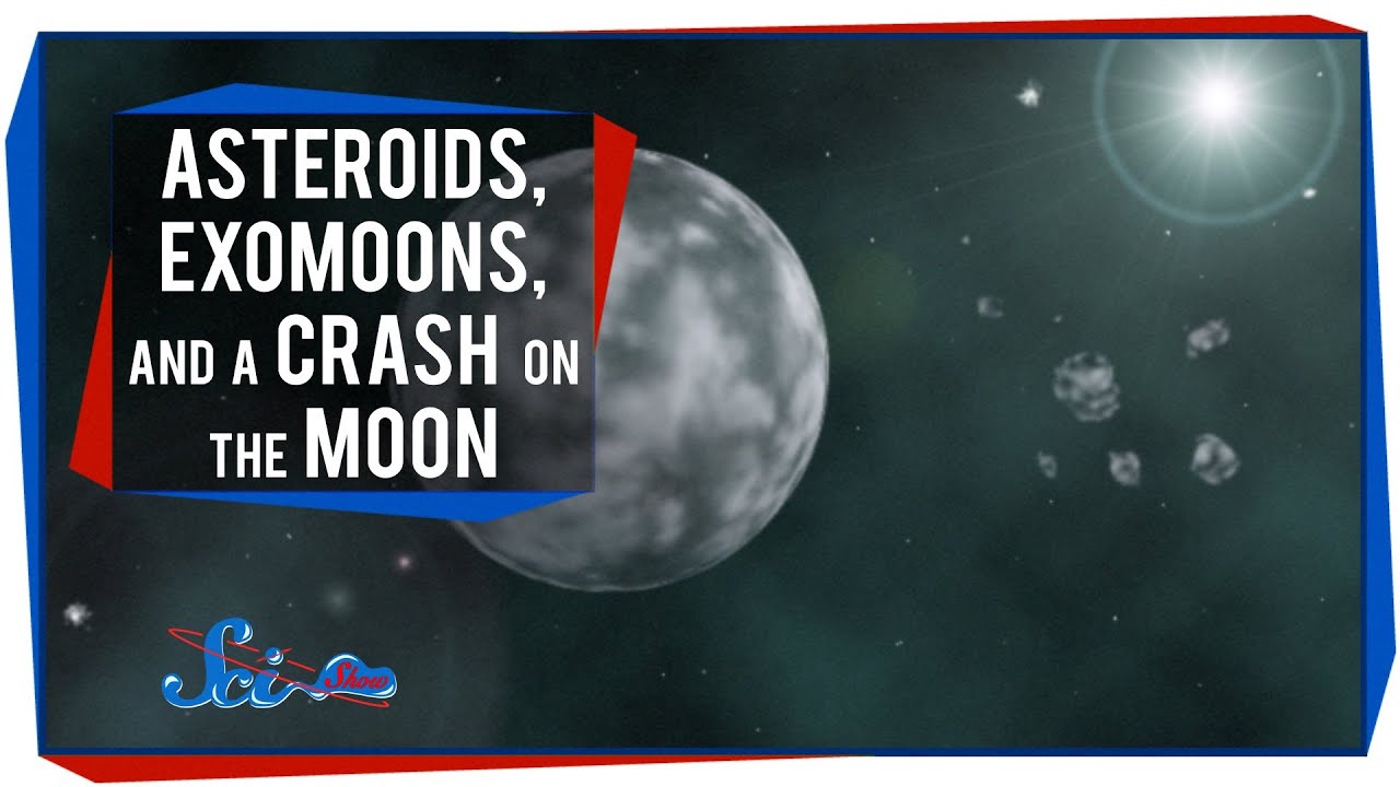 Asteroids, Exomoons, and a Crash on the Moon