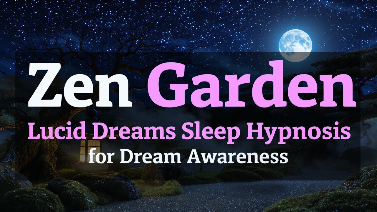 Zen Garden Lucid Dreams | Sleep Hypnosis for Dream Awareness