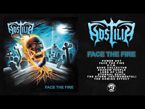 Hostilia — Hostilia - Face The Fire (Full Album Stream)