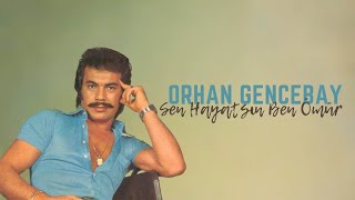 Orhan Gencebay - Sen Hayatsın Ben Ömür