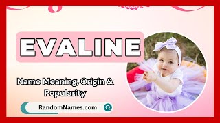 Evaline - Baby Girl Name Meaning, Origin & Popularity - Randomnames