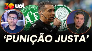 PUNIÇÃO AO ÁRBITRO DE PALMEIRAS X CHAPECOENSE, FELIPE FERNANDES DE LIMA, É JUSTA! DISPARA EUDES