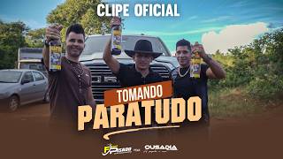 Tomando Paratudo - Forró Pisado e Ousadia Do Forró (Clipe Oficial)