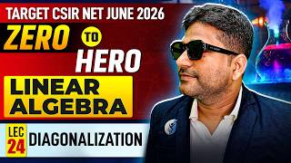 Diagonalization | Linear Algebra| Target CSIR NET JUNE 206 | Lec-24 | IFAS