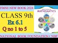 Fbise 9 Class Maths Ex 6.1 q 1 to 5 || NBF New Math 2024 ex 6.1 q 1 to 5