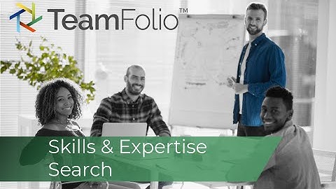 Overview of TeamFolio Skills & Expertise Search
