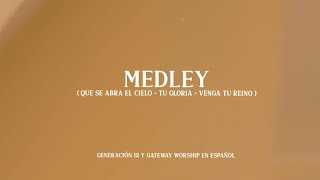Que Se Abra El Cielo/Tu Gloria/Venga Tu Reino| Generación 12 & Gateway Worship Español -VIDEO LETRA